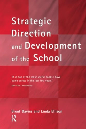 The New Strategic Direction and Development of the School: Key Frameworks for School Improvement Planning (School Leadership)