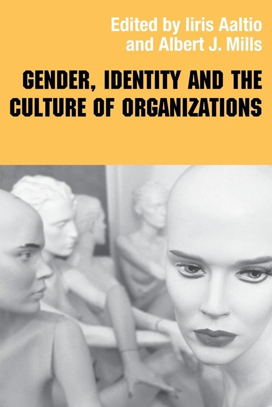 Gender, Identity and the Culture of Organizations (Routledge Studies in Management, Organizations and Society)