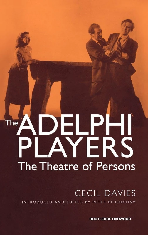 Routledge The Adelphi Players: The Theatre of Persons - Book