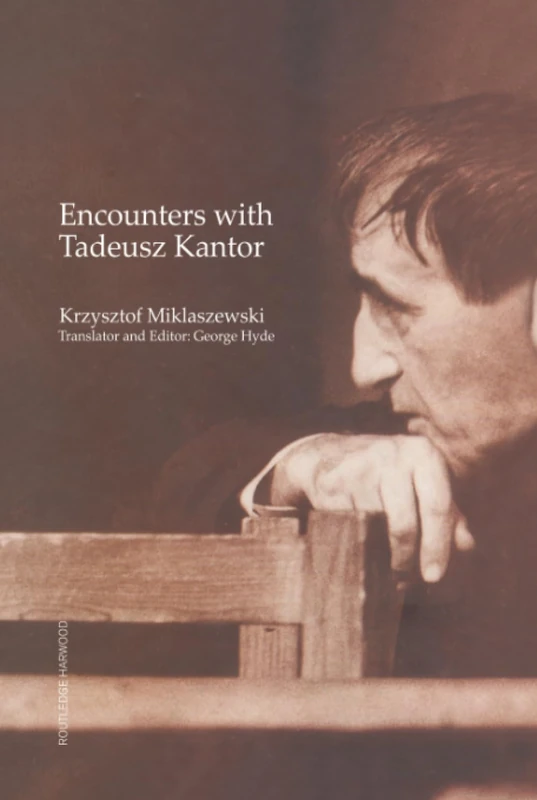Encounters with Tadeusz Kantor (Polish and East European Theatre Archive, 8)