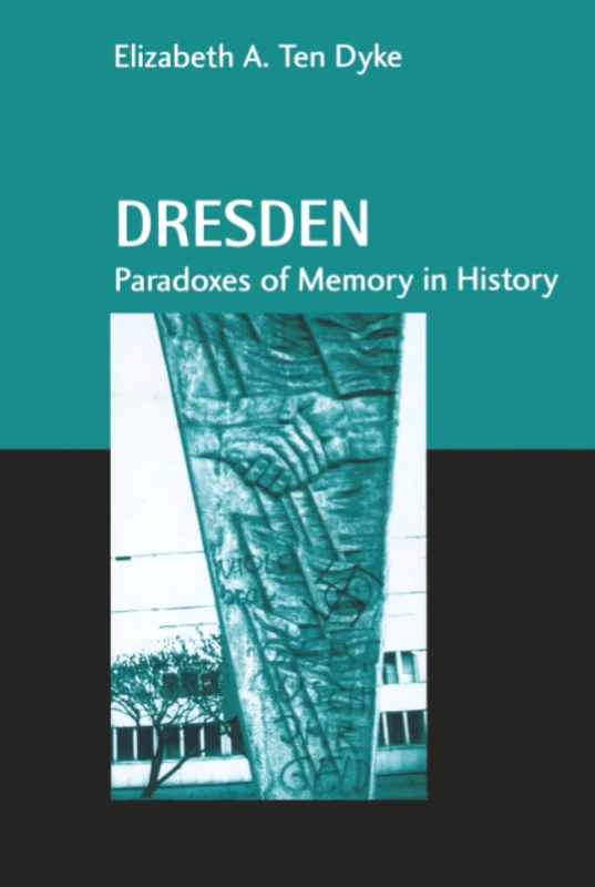 Routledge Dresden: Paradoxes of Memory in History Book