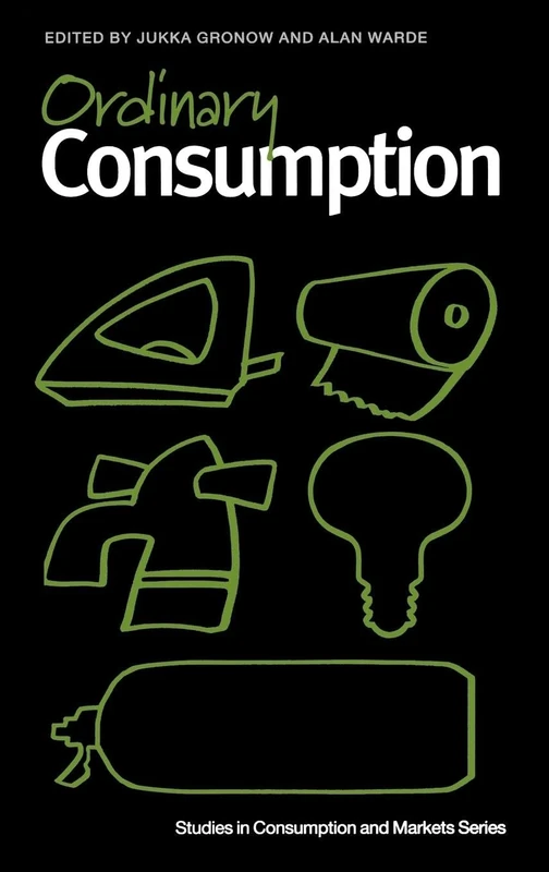 Ordinary Consumption (Studies in Consumption and Markets)