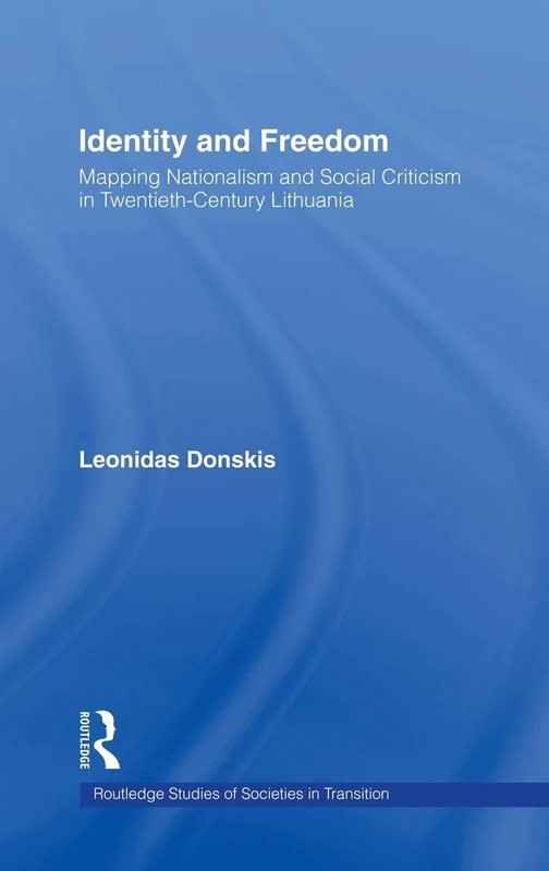 Routledge Identity and Freedom: Lithuanian Nationalism Book