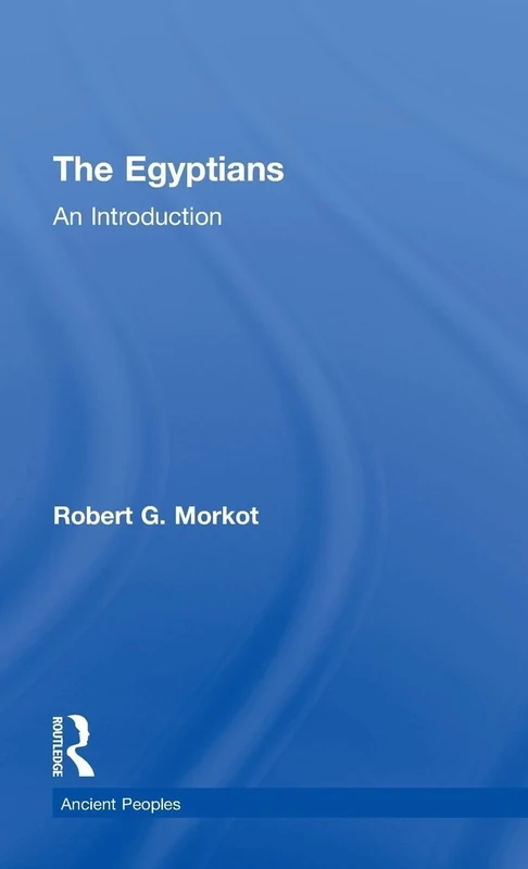 The Egyptians: An Introduction (Peoples of the Ancient World)