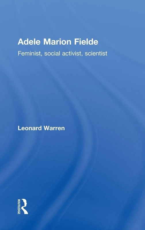 Adele Marion Fielde: Feminist, Social Activist, Scientist