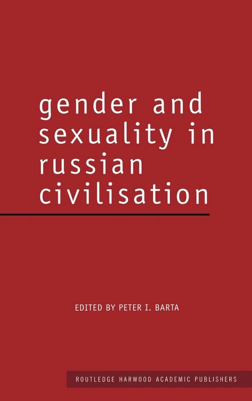 Routledge Gender and Sexuality in Russian Civilisation Book