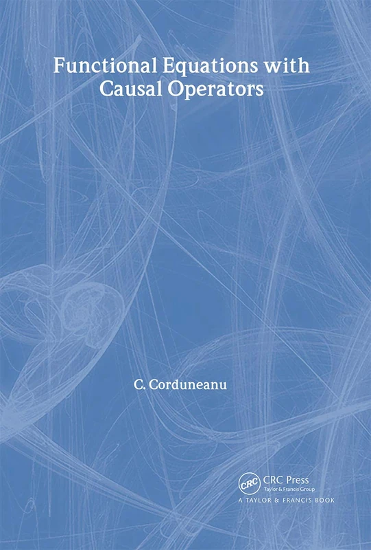 Functional Equations with Causal Operators (Stability and Control: Theory, Methods and Applications)