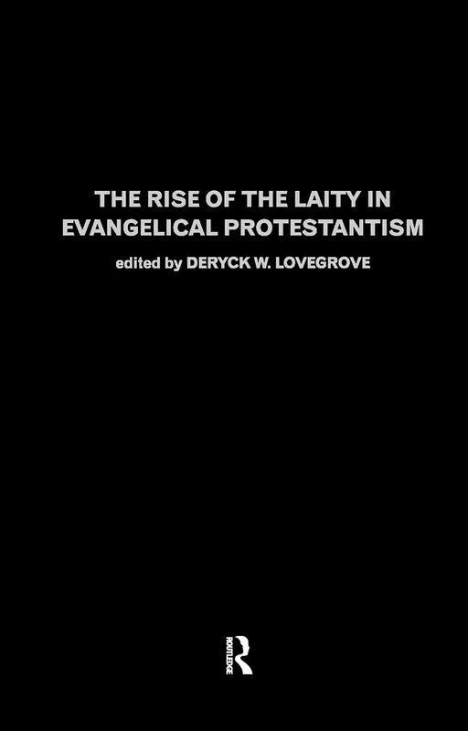 Routledge - The Rise of the Laity in Evangelical Protestantism