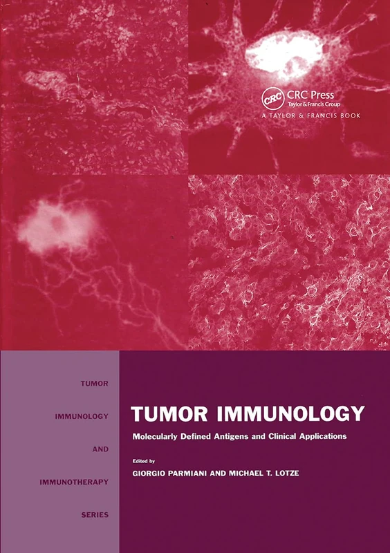 CRC Press Tumor Immunology: Molecularly Defined Antigens