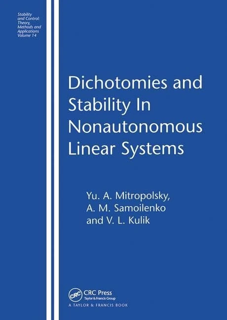 Dichotomies and Stability in Nonautonomous Linear Systems (Stability and Control: Theory, Methods and Applications)