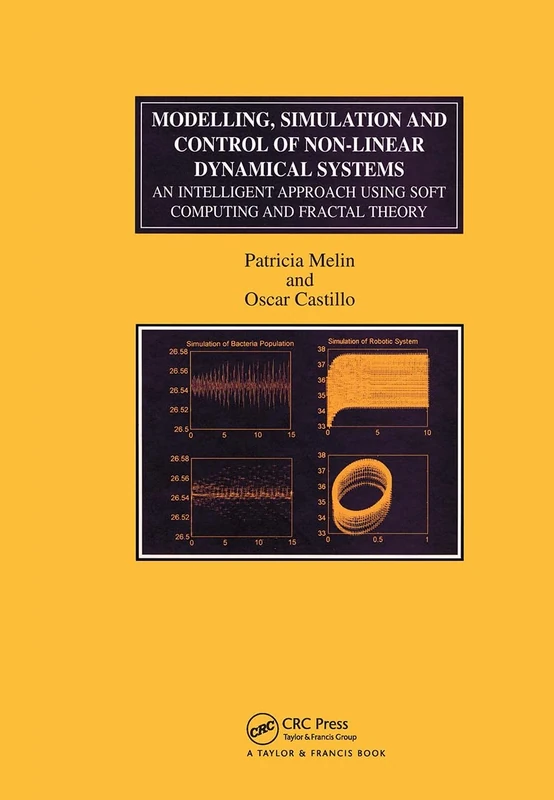 Modelling, Simulation and Control of Non-linear Dynamical Systems: An Intelligent Approach Using Soft Computing and Fractal Theory: 2 (Numerical Insights,)