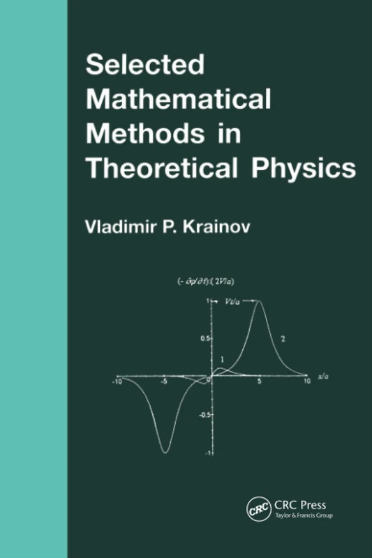 Selected Mathematical Methods in Theoretical Physics
