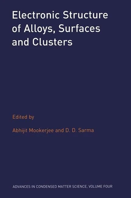 Electronic Structure of Alloys, Surfaces and Clusters: 4 (Advances in Condensed Matter Science)