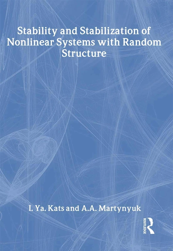 Stability and Stabilization of Nonlinear Systems with Random Structures (Stability and Control: Theory, Methods and Applications)