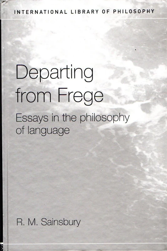 Departing from Frege: Essays in the Philosophy of Language (International Library of Philosophy)