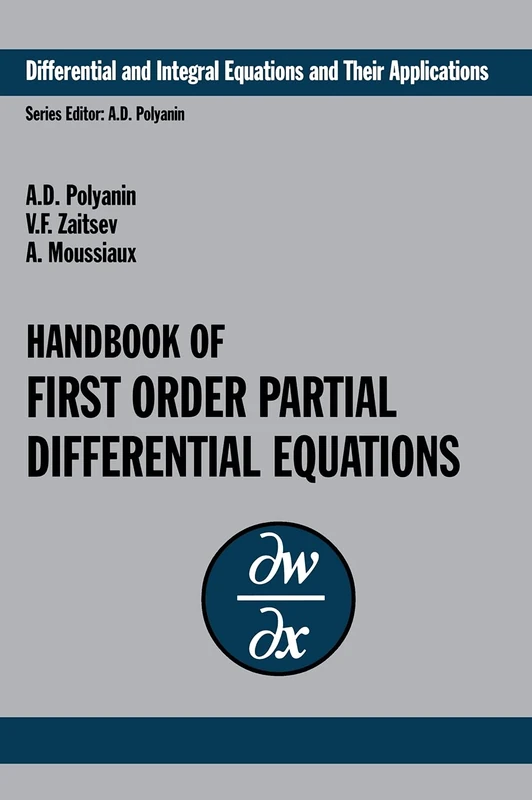 Handbook of First-Order Partial Differential Equations: 1 (Differential and Integral Equations and Their Applications)