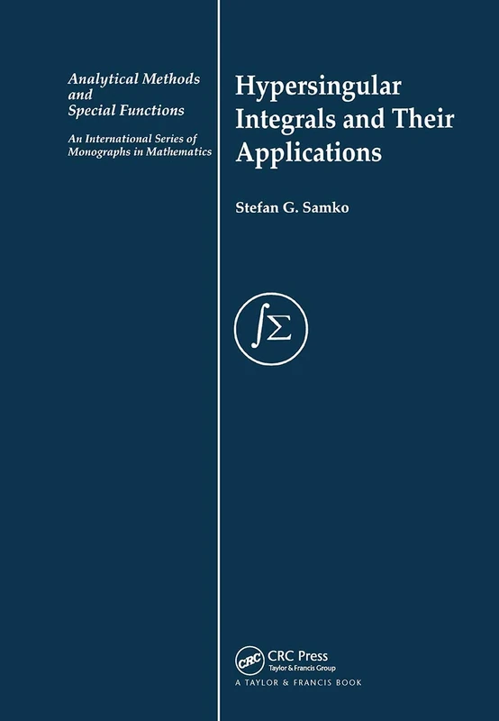 Hypersingular Integrals and Their Applications: 5 (Analytical Methods and Special Functions)