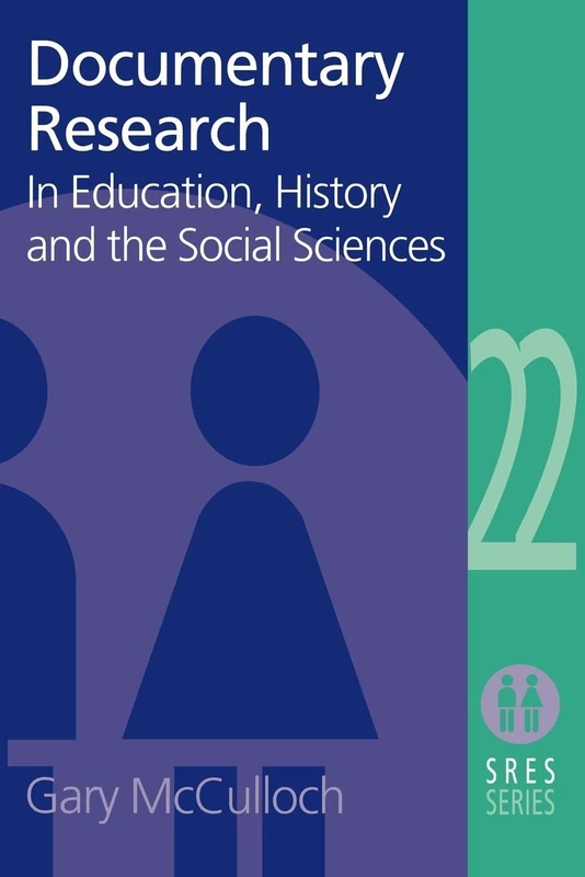 Documentary Research: In Education, History and the Social Sciences: 22 (Social Research and Educational Studies Series)