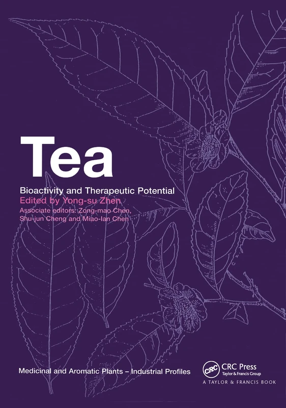 Tea: Bioactivity and Therapeutic Potential: 17 (Medicinal and Aromatic Plants: Industrial Profiles)