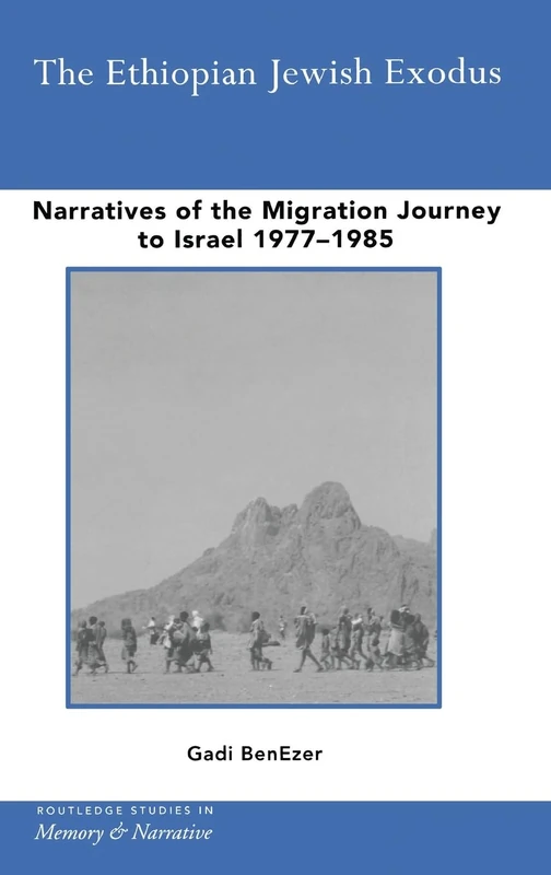 Routledge - The Ethiopian Jewish Exodus: Narratives of the Journey