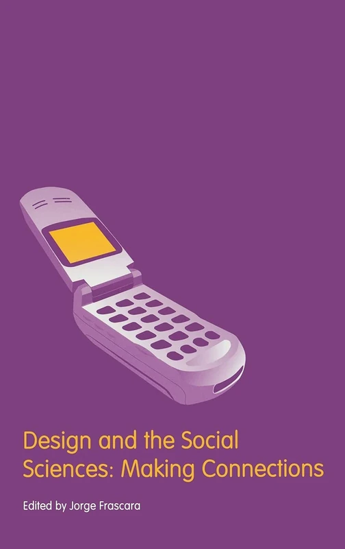 Design and the Social Sciences: Making Connections: 2 (Contemporary Trends Institute Series)
