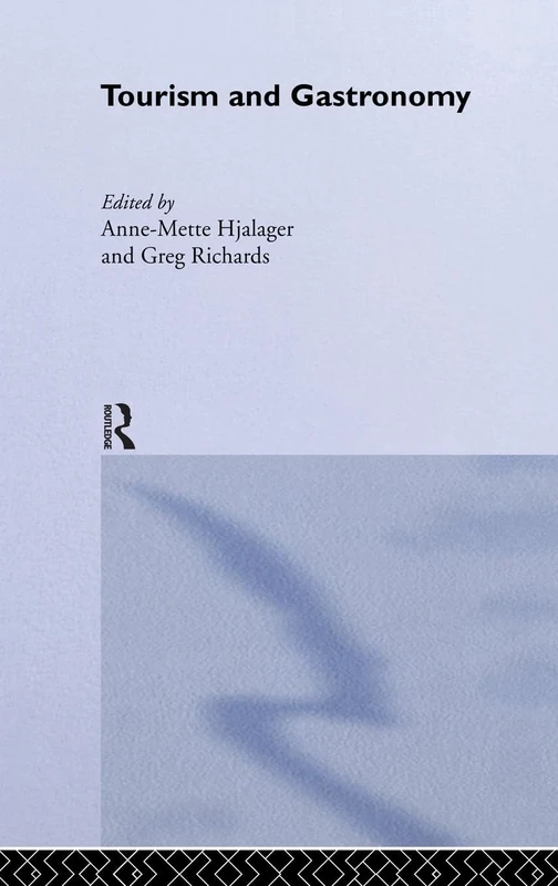 Tourism and Gastronomy (Routledge Advances in Tourism)