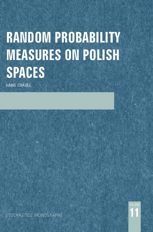 Random Probability Measures on Polish Spaces (Stochastics Monographs)