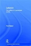 Lebanon: The Politics of a Penetrated Society (The Contemporary Middle East)
