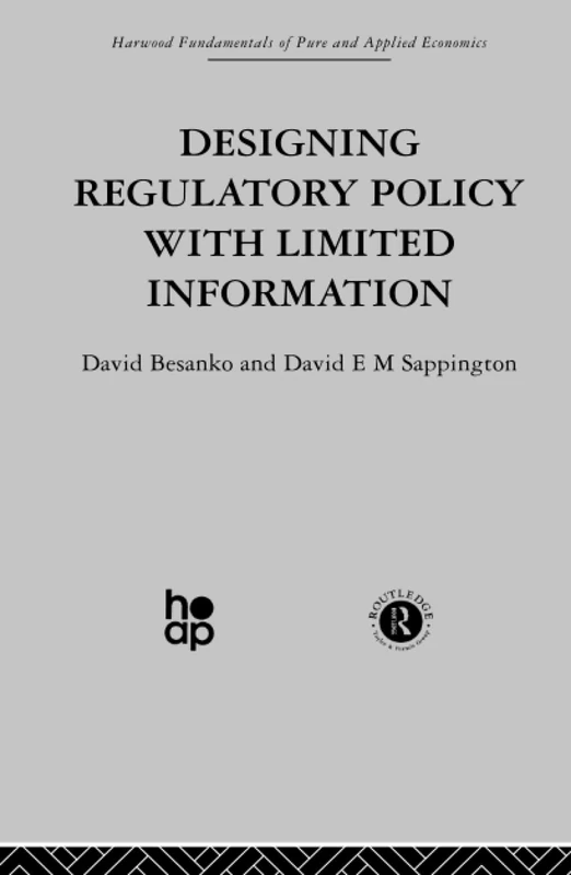 Designing Regulatory Policy with Limited Information: Volume 1 (Harwood Fundamentals of Pure & Applied Economics) - Image 1
