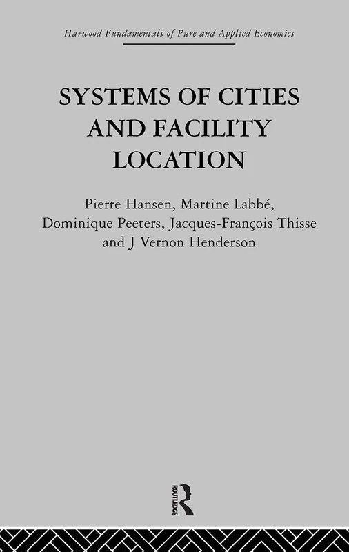 Systems of Cities and Facility Location (Fundamentals of Pure and Applied Economics)