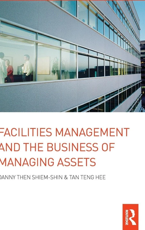 Facilities Management and the Business of Managing Assets