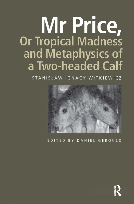 Routledge Witkacy: Mr Price and Metaphysics of a Two-Headed Calf