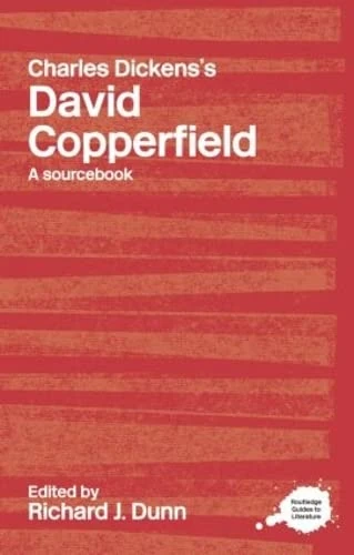 Charles Dickens's David Copperfield: A Routledge Study Guide and Sourcebook (Routledge Guides to Literature)
