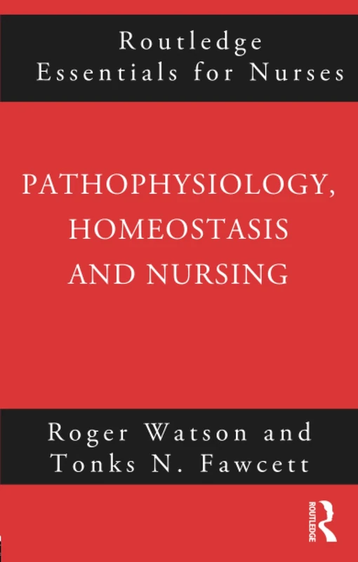 Pathophysiology, Homeostasis and Nursing (Routledge Essentials for Nurses) - Image 1