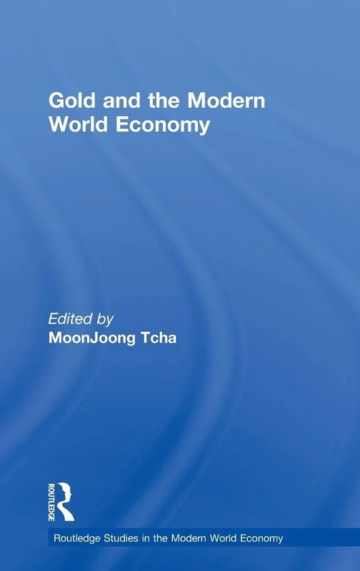 Routledge Gold and the Modern World Economy - Academic Book