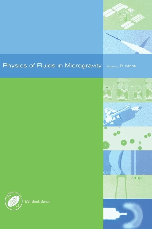 Physics of Fluids in Microgravity (Earth Space Institute Book Series)