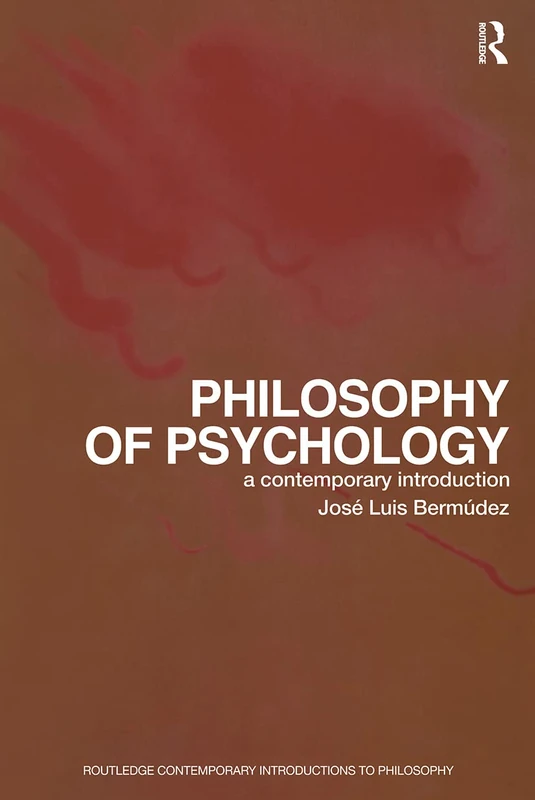 Philosophy of Psychology: A Contemporary Introduction (Routledge Contemporary Introductions to Philosophy)