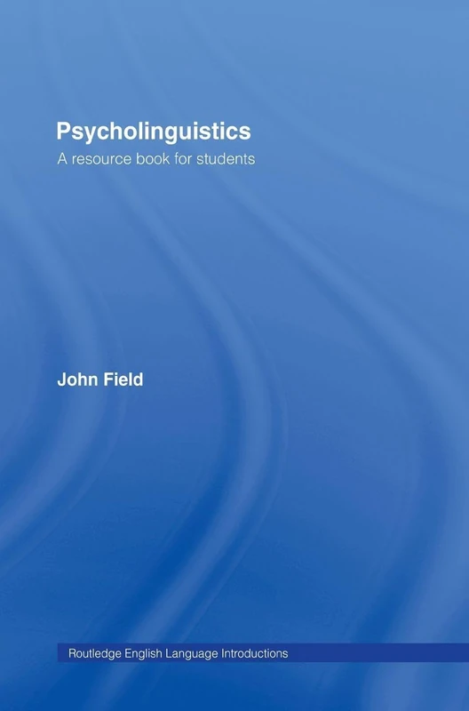 Psycholinguistics: A Resource Book for Students (Routledge English Language Introductions) - Image 1