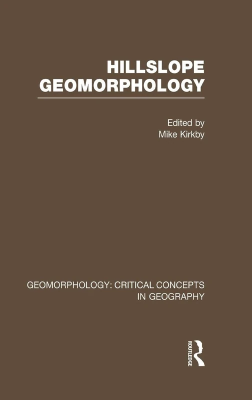 Hill Geom:Geom Crit Conc Vol 2 (Geomorphology: Critical Concepts in Geography)