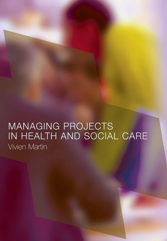 Routledge Managing Projects in Health and Social Care Book