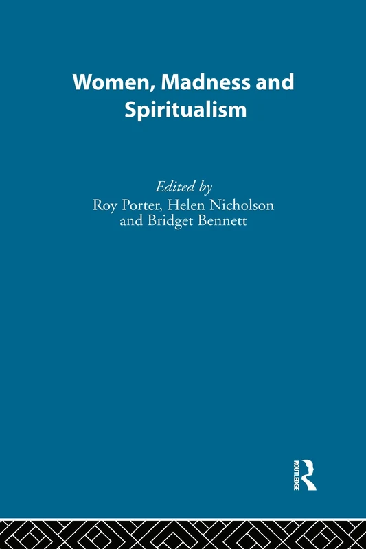 Women, Madness and Spiritualism (History of Feminism)