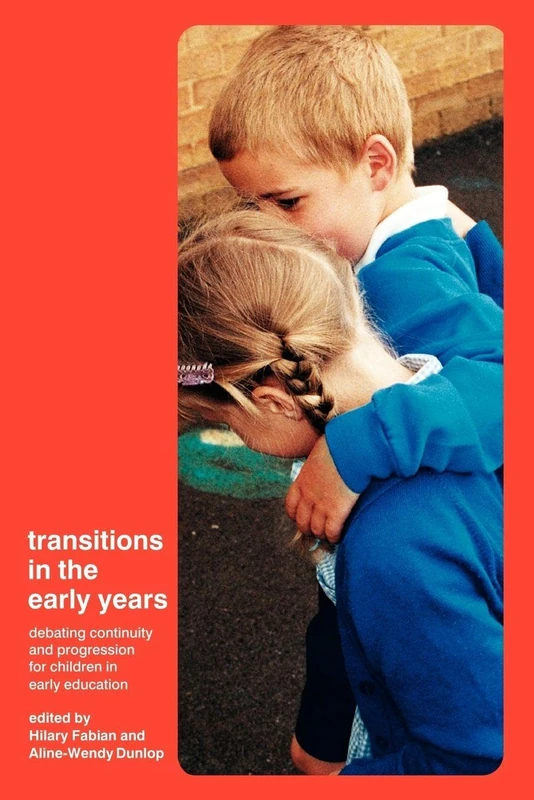 Transitions in the Early Years: Debating Continuity and Progression for Children in Early Education