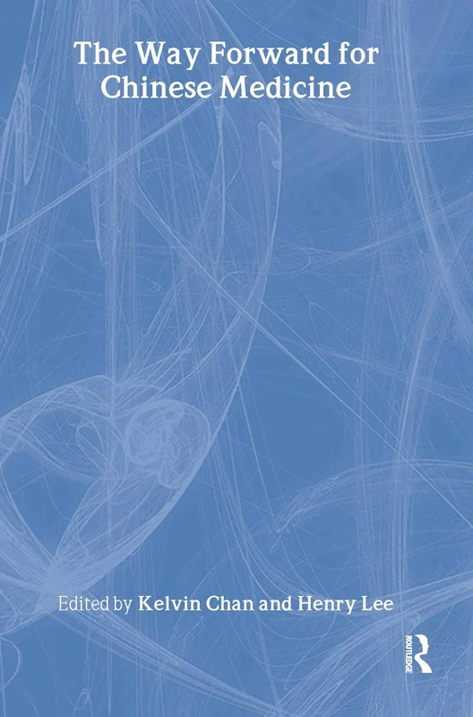 Routledge - The Way Forward for Chinese Medicine Book