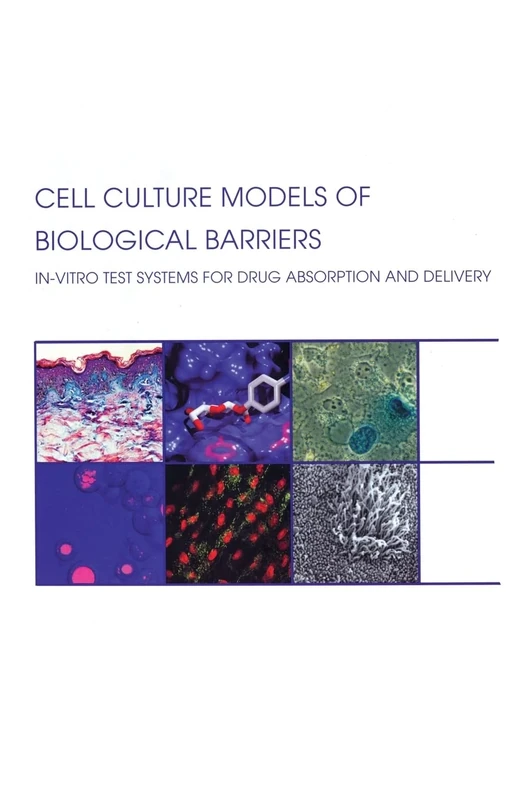 Cell Culture Models of Biological Barriers: In vitro Test Systems for Drug Absorption and Delivery