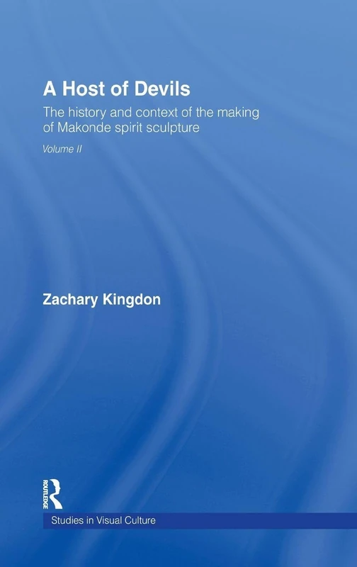 A Host of Devils: The History and Context of the Making of Makonde Spirit Sculpture: 2 (Studies in Visual Culture) - Image 1