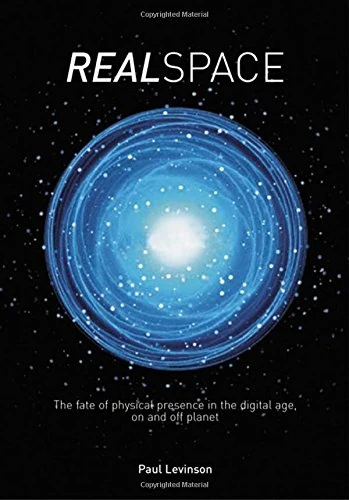 Real Space: The fate of physical presence in the digital age, on and off planet - Image 1