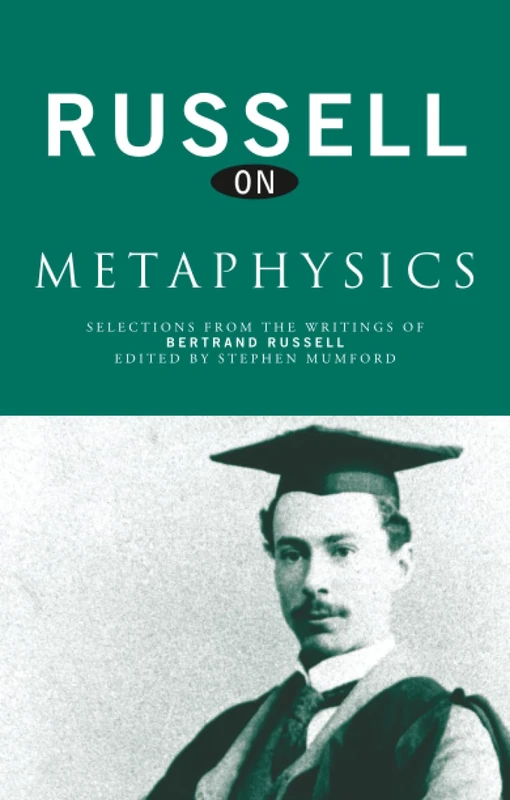 Russell on Metaphysics: Selections from the Writings of Bertrand Russell