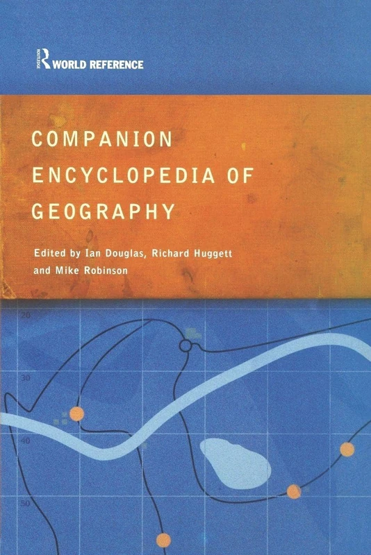 Companion Encyclopedia of Geography: The Environment and Humankind (Routledge World Reference)