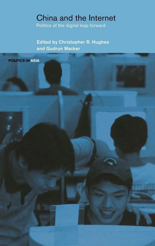 China and the Internet: Politics of the Digital Leap Forward (Politics in Asia)