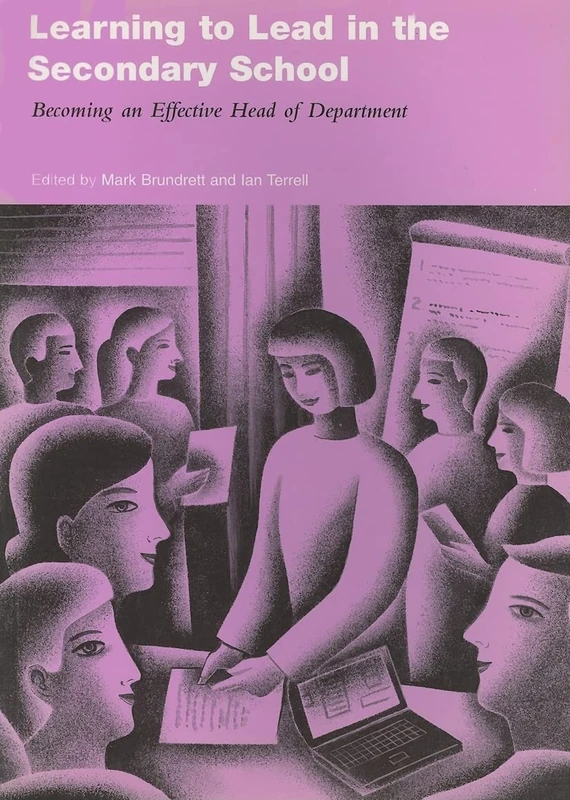 Learning to Lead in the Secondary School: Becoming an Effective Head of Department